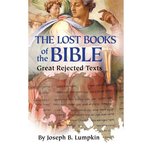 The Forgotten Scriptures of The Bible: The Significant Excluded Writings