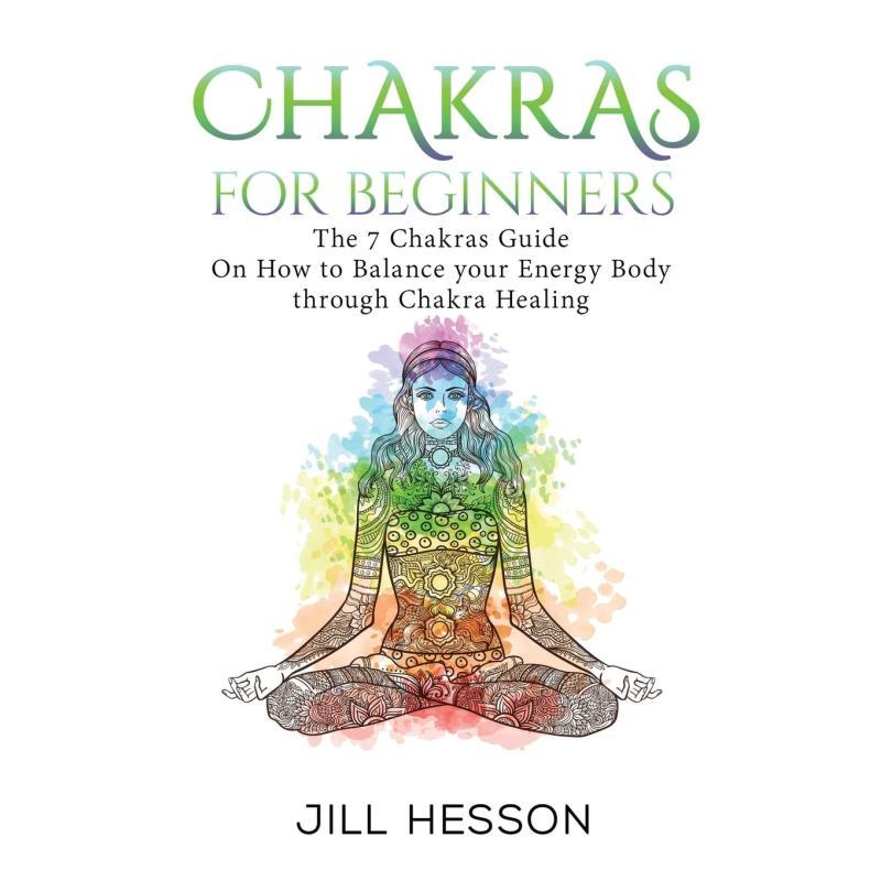 1pc Chakras for Beginners: The 7 Chakras Guide to Balancing Your Energy Body through Chakra Healing - English Edition, Paperback, Published by Createspace Independent Publishing Platform on 2016-08-31